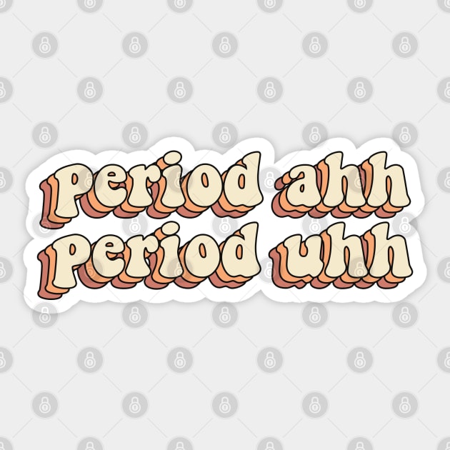 PERIOD AHH PERIOD UHH Sticker by Noureddine Ahmaymou 